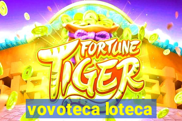 vovoteca loteca